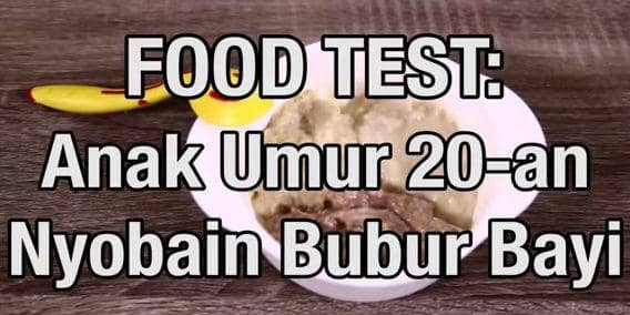 [VIDEO] Saat Anak Muda Zaman Sekarang Ditantang Nyobain Bubur Bayi