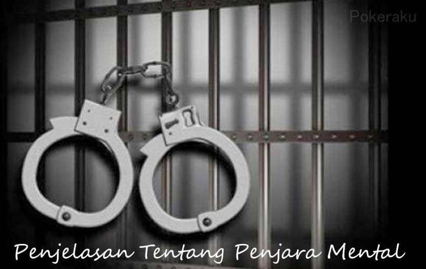 http://pokeraku.com/article/penjelasan-tentang-penjara-mental
