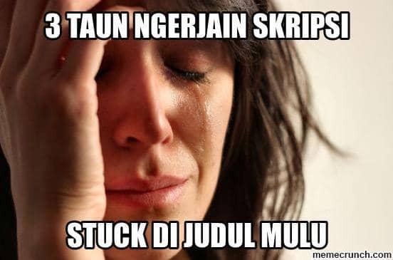 http://cdn.idntimes.com/content-images/post/old/dc415-Skripsi3_memecrunchcom.jpg
