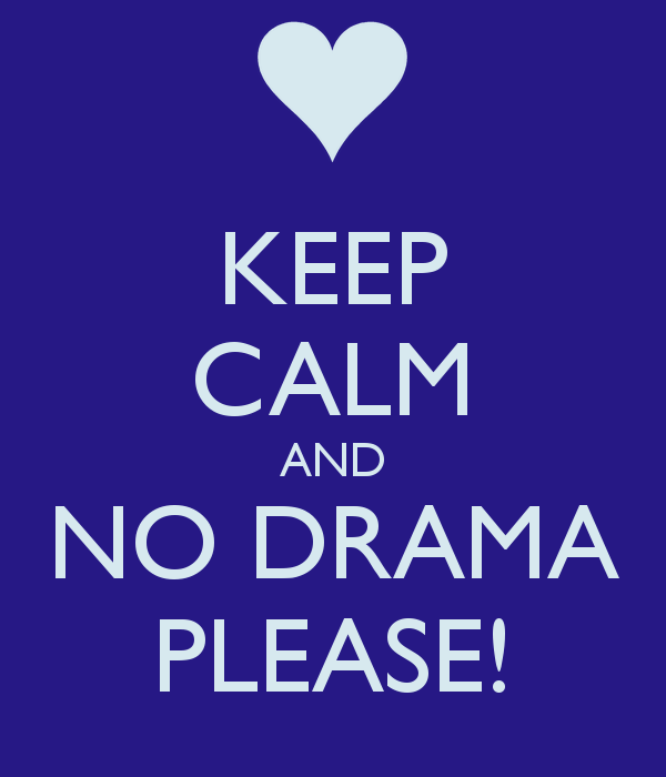 http://cdn.idntimes.com/content-images/post/20160116/keep-calm-and-no-drama-please-92c80e6dc4d8479eb583fc06d388f401.png