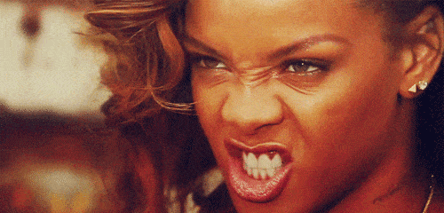 http://cdn.idntimes.com/content-images/post/20160418/rihanna-angry-gif-5931b4ea1143b9a969dfaee8ec1fa778.gif